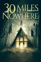 30 Miles from Nowhere (2018)