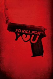 I'd Kill for You (2018)