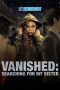 Vanished: Searching for My Sister (2022) Sub